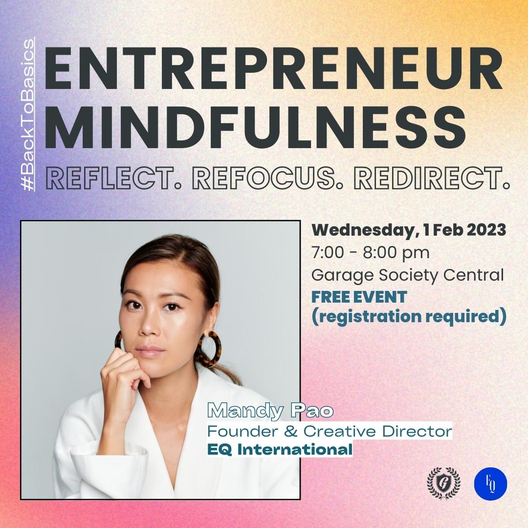 Entrepreneur Mindfulness Reflect Refocus Redirect Workshop With Mandy Pao EQ International Garage Society Garage Academy