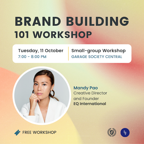 Brand Building 101 Workshop Garage Society EQ International Mandy Pao